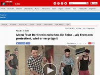 Bild zum Artikel: Attacke in Berlin - Mann fasst Berlinerin zwischen die Beine – als Ehemann protestiert, wird er verprügelt