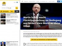 Bild zum Artikel: Martin Schulz macht Flüchtlingsnachzug zur Bedingung - und fordert klare Worte an Viktor Orban