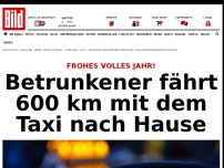 Bild zum Artikel: Frohes volles Jahr! - Betrunkener fährt 600 km mit dem Taxi nach Hause