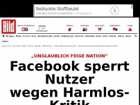 Bild zum Artikel: „Unglaublich feige Nation“ - Facebook sperrt Nutzer wegen Harmlos-Kritik