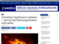 Bild zum Artikel: „Flüchtling“ legt Brand in Asylheim – weil ihm die Wohnungssituation nicht gefiel!