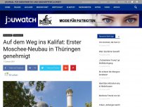 Bild zum Artikel: Auf dem Weg ins Kalifat: Erster Moschee-Neubau in Thüringen genehmigt         