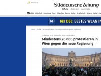 Bild zum Artikel: Mindestens 20 000 protestieren in Wien gegen die neue Regierung