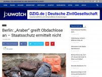 Bild zum Artikel: Berlin: „Araber“ greift Obdachlose an – Staatsschutz ermittelt nicht