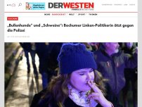 Bild zum Artikel: „Bullenhunde“ und „Schweine“: Bochumer Linken-Politikerin ätzt gegen die Polizei
