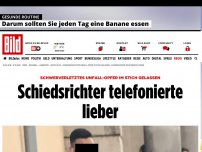 Bild zum Artikel: Unfall-Opfer im Stich gelassen - Schiedsrichter telefonierte lieber