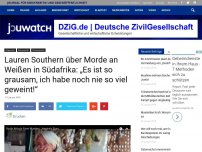 Bild zum Artikel: Lauren Southern über Morde an Weißen in Südafrika: „Es ist so grausam, ich habe noch nie so viel geweint!“