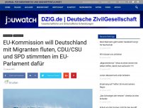 Bild zum Artikel: EU-Kommission will Deutschland mit Migranten fluten, CDU/CSU und SPD stimmten im EU-Parlament dafür