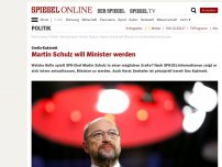 Bild zum Artikel: GroKo-Kabinett: Martin Schulz will Minister werden