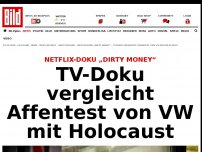 Bild zum Artikel: Netflix-Doku - Affentest von VW mit Holocaust verglichen