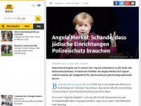 Bild zum Artikel: Angela Merkel: Schande, dass jüdische Einrichtungen Polizeischutz brauchen