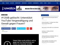 Bild zum Artikel: #120db gelöscht:  Unterstützt YouTube Vergewaltigung und Gewalt gegen Frauen?