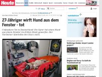 Bild zum Artikel: Aus dem dritten Stock: 27-Jähriger wirft Hund aus dem Fenster - tot