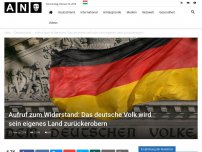 Bild zum Artikel: Aufruf zum Widerstand: Das deutsche Volk wird sein eigenes Land zurückerobern