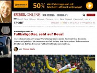 Bild zum Artikel: Bundesliga-Gedicht: Fußballgötter, seht auf Reus!