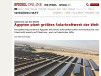 Bild zum Artikel: Ökostrom aus der Wüste: Ägypten plant größtes Solarkraftwerk der Welt