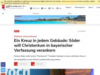 Bild zum Artikel: Ein Kreuz in jedem Gebäude: Söder will Christentum in bayerischer Verfassung verankern