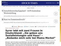 Bild zum Artikel: Syrer lebt mit zwei Frauen in Deutschland: „Sie geben uns Sozialleistungen und Haus“ – „Bedanke mich sehr bei Mama Merkel“