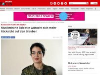 Bild zum Artikel: Bundeswehr hat Nachholbedarf - Muslimische Soldatin wünscht sich mehr Rücksicht auf den Glauben