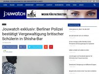 Bild zum Artikel: Berlin: Britische Schülerin vergewaltigt – die Polizei schweigt