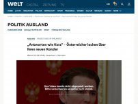 Bild zum Artikel: „Antworten wie Kurz“ - Österreicher lachen über ihren neuen Kanzler