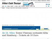 Bild zum Artikel: Ab 24. März: Erster Flixtrain verbindet Köln und Hamburg – Tickets ab 10 Euro