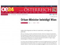 Bild zum Artikel: Orban-Minister beleidigt Wien