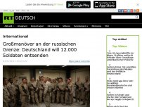 Bild zum Artikel: Großmanöver an der russischen Grenze: Deutschland will 12.000 Soldaten entsenden