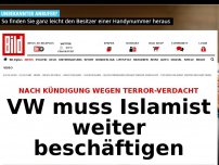 Bild zum Artikel: Trotz Terror-Verdacht - VW muss Islamist weiter beschäftigen