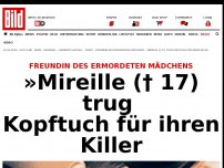 Bild zum Artikel: Freundin berichtet - »Mireille († 17) trug Kopftuch für ihren Killer