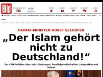 Bild zum Artikel: Minister Horst Seehofer - „Der Islam gehört nicht zu Deutschland!“