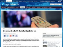 Bild zum Artikel: Dänemark schafft Rundfunkgebühr ab