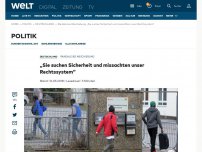 Bild zum Artikel: „Sie suchen Sicherheit und missachten unser Rechtssystem“