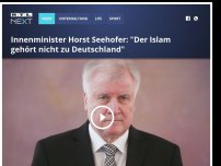 Bild zum Artikel: Innenminister Horst Seehofer: 'Der Islam gehört nicht zu Deutschland'
