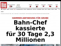 Bild zum Artikel: Hammer-Abfindung - Bahn-Chef kassierte für 30 Tage 2,3 Millionen