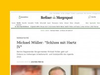 Bild zum Artikel: Sozialpolitik: Michael Müller: 'Es gibt keine Akzeptanz für Hartz IV'