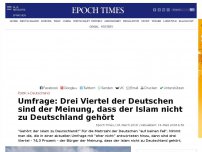 Bild zum Artikel: Umfrage: Drei Viertel der Deutschen sind der Meinung, dass der Islam nicht zu Deutschland gehört