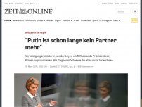 Bild zum Artikel: Ursula von der Leyen: 'Putin ist schon lange kein Partner mehr'