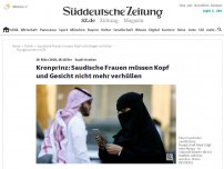 Bild zum Artikel: Kronprinz: Saudische Frauen müssen Kopf und Gesicht nicht mehr verhüllen