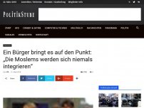 Bild zum Artikel: Ein Bürger bringt es auf den Punkt: „Die Moslems werden sich niemals integrieren“