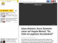 Bild zum Artikel: Islam-Debatte: Horst Seehofer sauer auf Angela Merkel: 'Da fehlt mir jegliches Verständnis!'