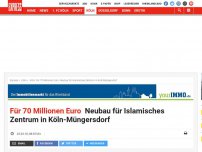 Bild zum Artikel: Für 70 Millionen Euro : Neubau für Islamisches Zentrum in Köln-Müngersdorf