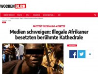 Bild zum Artikel: Medien schweigen: Illegale Afrikaner besetzten berühmte Kathedrale