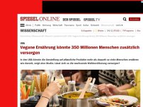 Bild zum Artikel: USA: Vegane Ernährung könnte 350 Millionen Menschen zusätzlich versorgen