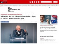 Bild zum Artikel: 'Können nicht Gang der Geschichte aufhalten' - Schäuble: Bürger müssen akzeptieren, dass es immer mehr Muslime gibt