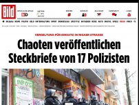 Bild zum Artikel: Nach Einsatz in Rigaer Straße - Chaoten veröffentlichen Steckbriefe von 17 Polizisten