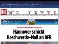 Bild zum Artikel: Wegen Video-Wahnsinn - Hannover schickt Beschwerde-Mail an DFB