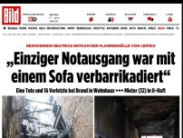 Bild zum Artikel: Feuer-Hölle von Leipzig - Notausgang wurde mit einem Sofa verbarrikadiert!