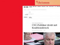 Bild zum Artikel: CSU-Politiker droht mit Koalitionsbruch