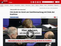 Bild zum Artikel: 'Sollte die SPD nicht mitmachen' - CSU droht im Streit um Familiennachzug mit Ende der Koalition